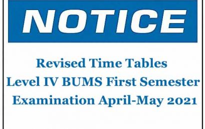 Revised Time Tables – Level IV BUMS First Semester Examination April-May 2021