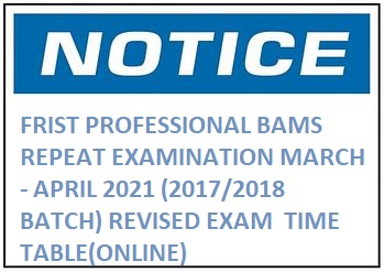 FRIST PROFESSIONAL BAMS ANNUAL REPEAT EXAMINATION MARCH – APRIL 2021 (2017/2018 BATCH) REVISED EXAM  TIME TABLE(ONLINE)