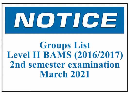 Groups List : Level II BAMS (2016/2017) 2nd semester examination March 2021