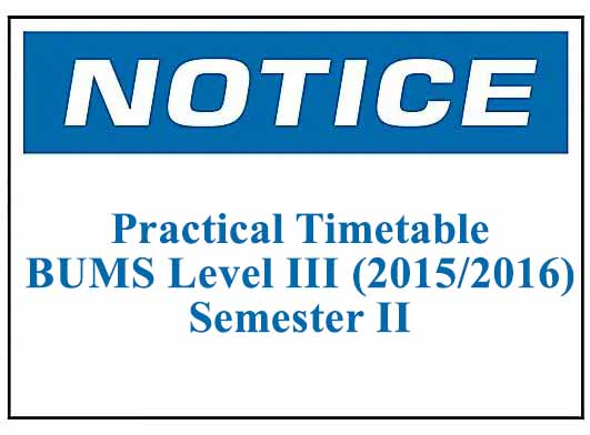 Practical Timetable- BUMS Level III (2015/2016) Semester II