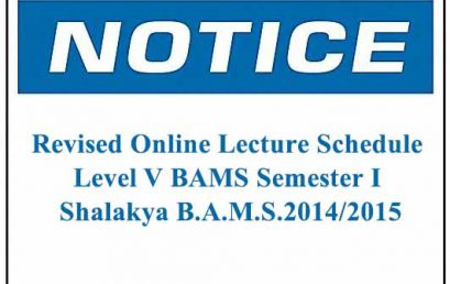 Revised Online Lecture Schedule Level V BAMS Semester I – Shalakya B.A.M.S.2014/2015