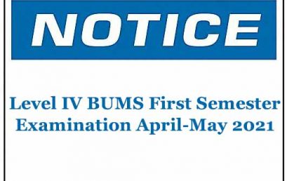 Notice : Level IV BUMS First Semester Examination April-May 2021