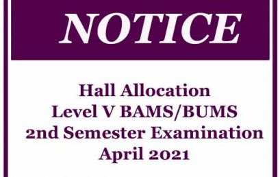 Hall Allocation- Level V BAMS/BUMS 2nd Semester Examination-April 2021