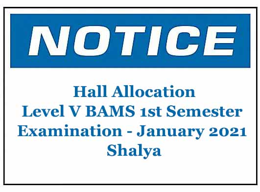 Hall Allocation-Level V BAMS 1st Semester Examination – January 2021 – Shalya