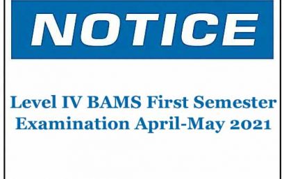 Notice : Level IV BAMS First Semester Examination April-May 2021