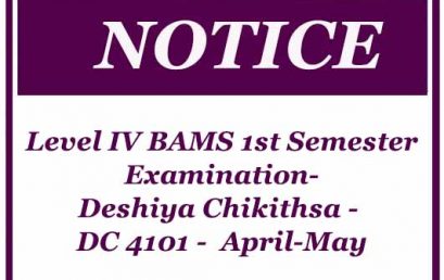 Level IV BAMS 1st Semester Examination- Deshiya Chikithsa – DC 4101 –  April-May
