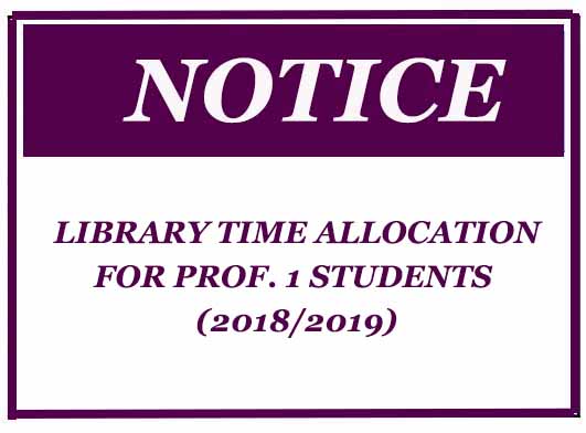 LIBRARY TIME ALLOCATION FOR PROF. 1 STUDENTS (2018/2019)