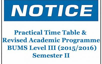 Practical Time Table & Revised Academic Programme: BUMS Level III (2015/2016) Semester II