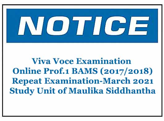 Viva Voce Examination -Online Prof.1 BAMS (2017/2018) Repeat Examination-March 2021- Study Unit of Maulika Siddhantha