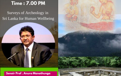 WEBINAR : “Surveys of Archeology in Sri Lanka for Human Wellbeing”