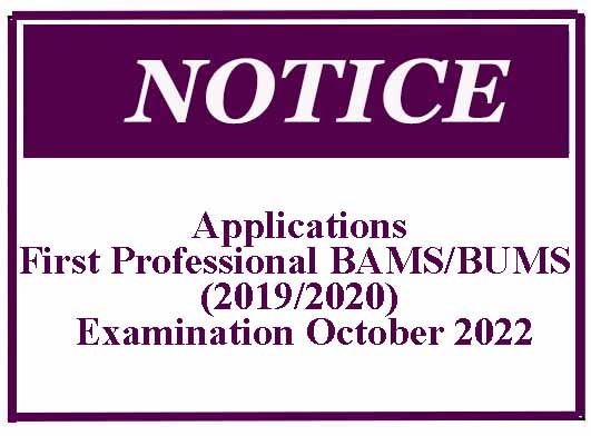 First Professional BAMS/BUMS (2019/2020) Examination – October 2022 – Application