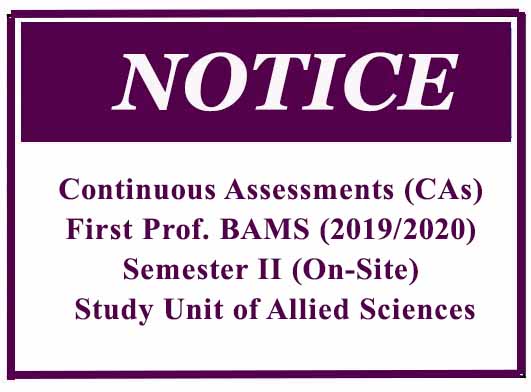 Continuous Assessments (CAs) First Prof. BAMS (2019/2020) Semester II (On-Site) Study Unit of Allied Sciences