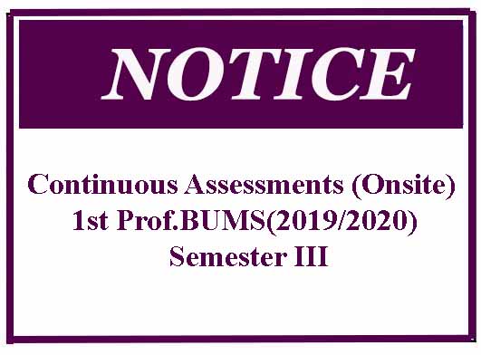 Continuous Assessments(Onsite) 1st Prof.BUMS(2019/2020) Semester III