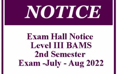 Exam Hall Notice – Level III BAMS 2nd Semester Exam -July – Aug 2022