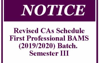 Revised Continuous Assessment Schedule: First Professional BAMS (2019/2020) Batch. Semester III