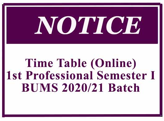 Time Table (Online) – 1st Prof.- Semester I BUMS 2020/21