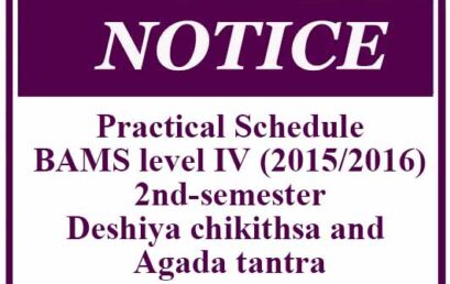 Practical Schedule: BAMS level IV (2015/2016) 2nd-semester Deshiya chikithsa and Agada tantra