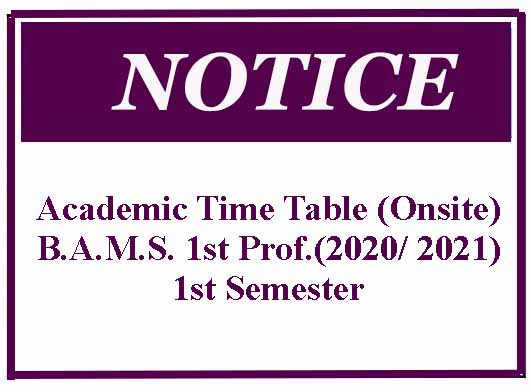 Academic Time Table (Onsite): B.A.M.S. 1st Prof.(2020/ 2021) 1st Semester