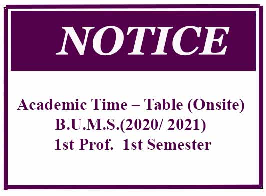 Academic Time – Table (Onsite) B.U.M.S.(2020/ 2021) 1st Prof.  1st Semester