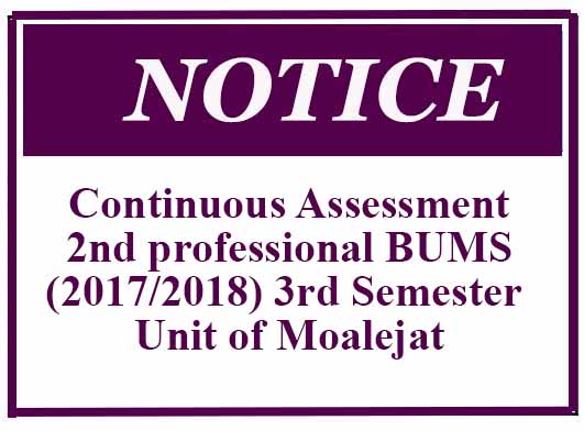 Continuous Assessment- 2nd professional BUMS (2017/2018) 3rd Semester- Unit of Moalejat