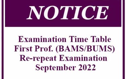 Examination Time Table- First Professional (BAMS/BUMS) Re-repeat Examination – September 2022