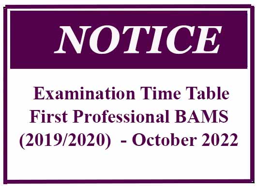 Examination Time Table- First Professional BAMS (2019/2020)  – October 2022