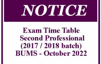 Exam Time Table- Second Professional (2017 / 2018 batch) BUMS – October 2022