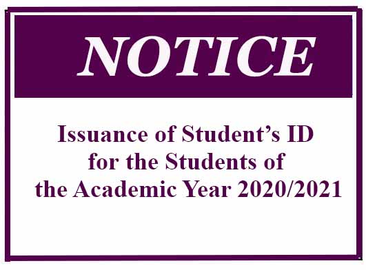 Issuance of Student’s ID for the Students of the Academic Year 2020/2021