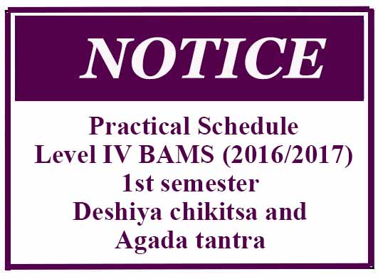 Practical Schedule: Level IV BAMS (2016/2017) 1st semester Deshiya chikitsa and Agada tantra