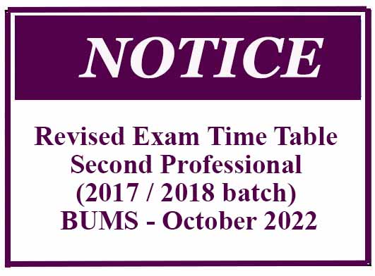 Revised Exam Time Table -Second Professional (2017 / 2018 batch) BUMS – October 2022