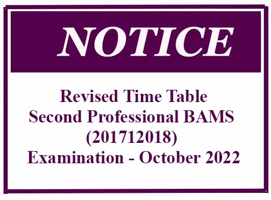 Revised Time Table: Second Professional BAMS (201712018) Examination – October 2022