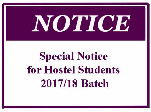 Special Notice for Hostel Students 2017/18 Batch
