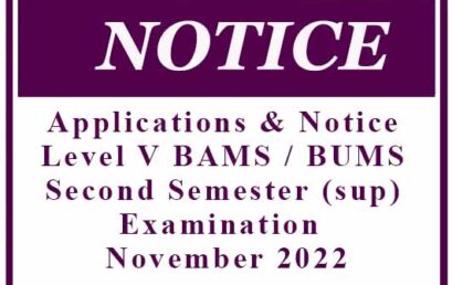 Applications & Notice – Level V BAMS / BUMS Second Semester (sup) Examination – November 2022