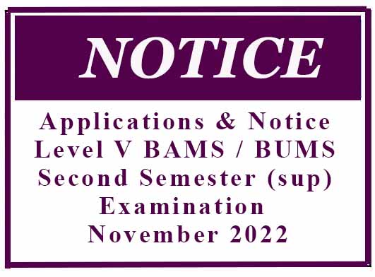 Applications & Notice – Level V BAMS / BUMS Second Semester (sup) Examination – November 2022