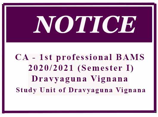 CA – 1st professional BAMS – 2020/2021 (Semester I) – Dravyaguna Vignana – Study Unit of Dravyaguna Vignana