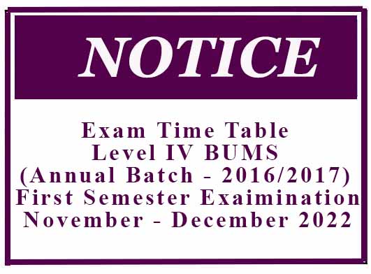 Exam Time Table: Level IV BUMS (Annual Batch – 2016/2017) First Semester Examination November – December 2022