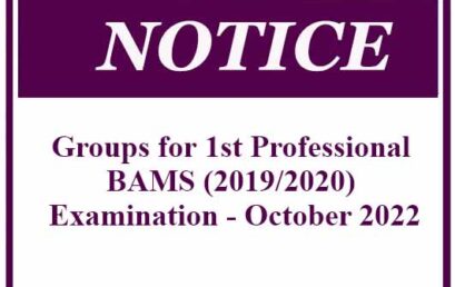 Groups for 1st Professional BAMS (2019/2020) examination – October 2022