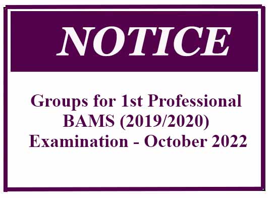 Groups for 1st Professional BAMS (2019/2020) examination – October 2022