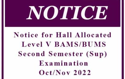 Notice for Hall Allocated – Level V BAMS/BUMS Second Semester (Sup) Examination – Oct/Nov 2022