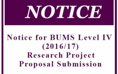 Notice for BUMS Level IV (2016/17)- Research Project Proposal Submission