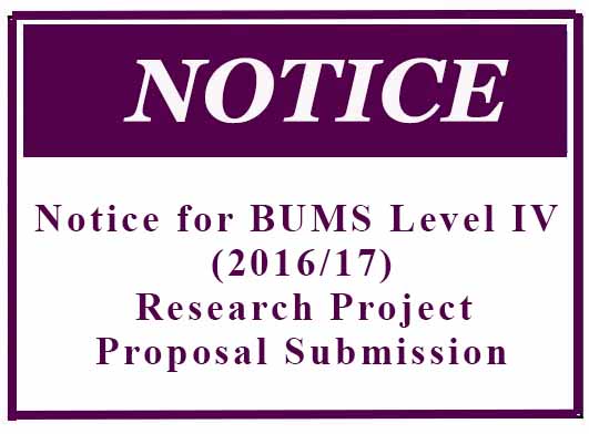 Notice for BUMS Level IV (2016/17)- Research Project Proposal Submission