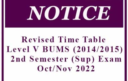 Revised Time Table – Level V BUMS (2014/2015) 2nd Semester (Sup) Exam- Oct/Nov 2022