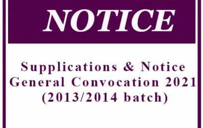 Supplications & Notice – General Convocation 2021 (2013/2014 batch)