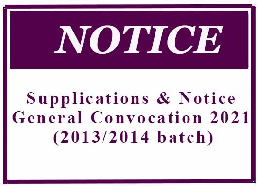 Supplications & Notice – General Convocation 2021 (2013/2014 batch)