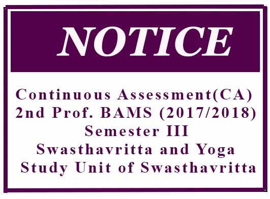 Continuous Assessment(CA) : 2nd Prof. BAMS (2017/2018) Semester III – Swasthavritta and Yoga – Study Unit of Swasthavritta