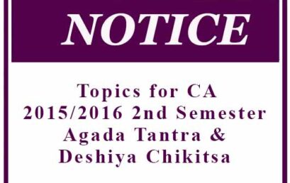Topics for CA: 2015/2016 2nd Semester Agada Tantra & Deshiya Chikitsa