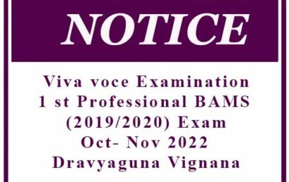 Viva voce Examination: 1 st Professional BAMS (2019/2020) Exam– Oct- Nov 2022 – Dravyaguna Vignana