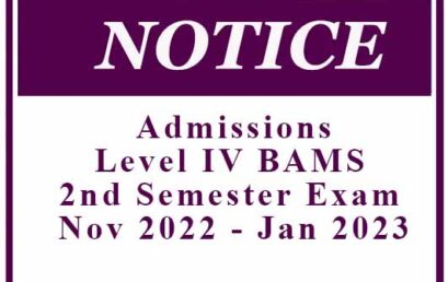 Admissions – Level IV BAMS 2nd Semester Exam Nov 2022 – Jan 2023
