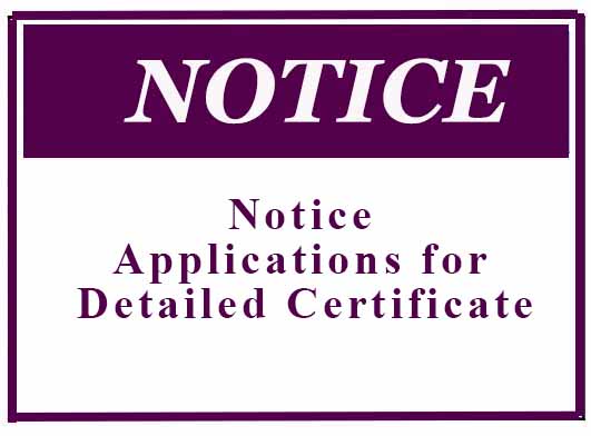 Notice : Applications for Detailed Certificate