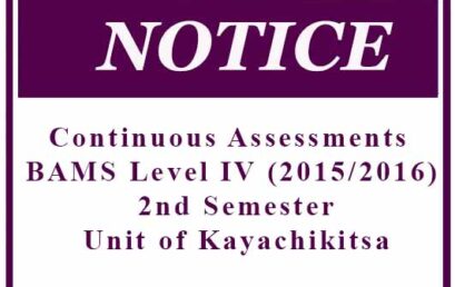 Continuous Assessments of BAMS Level IV (2015/2016) 2nd Semester – Unit of Kayachikitsa